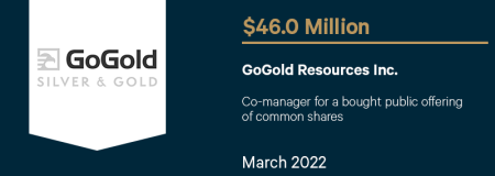GoGold Resources Inc.-March 2022