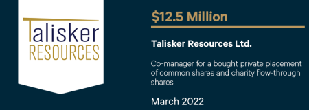 Talisker Resources Ltd.-March 2022